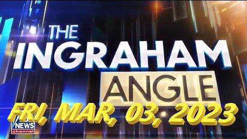 Ingraham 03-03-2023
