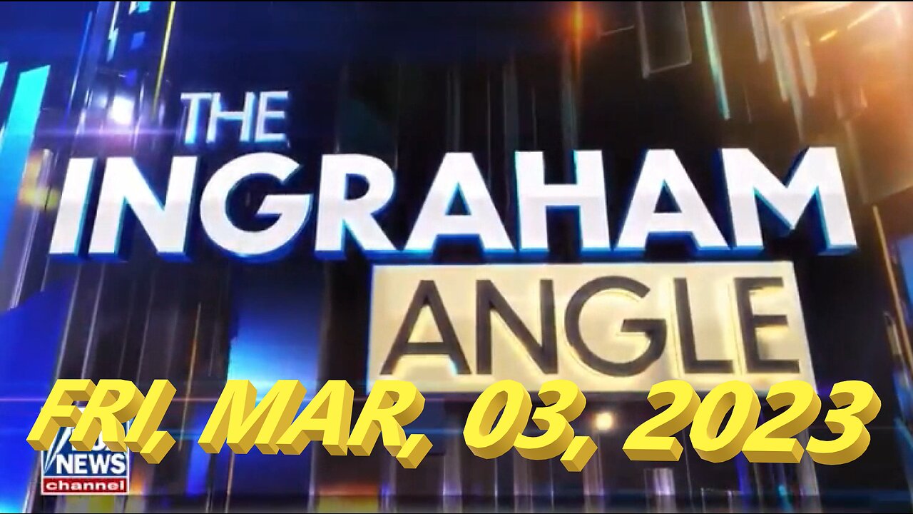 Ingraham 03-03-2023