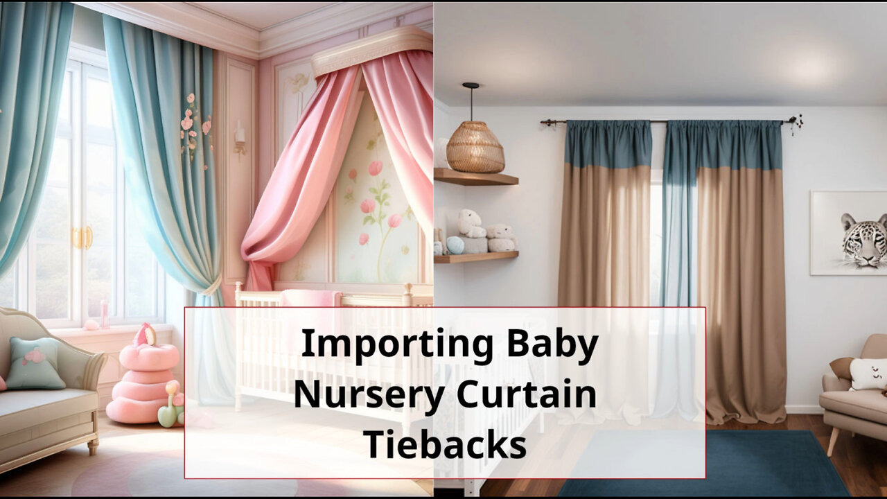 Baby Nursery Window Tiebacks: Import Guide