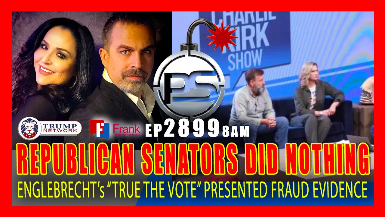 EP 2899-8AM HUGE! SENATORIAL REPUBLICANS WERE PRESENTED FRAUD EVIDENCE AND DID NOTHING!