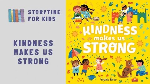 @Storytime for Kids | Kindness Makes Us Strong by Sophie Beer