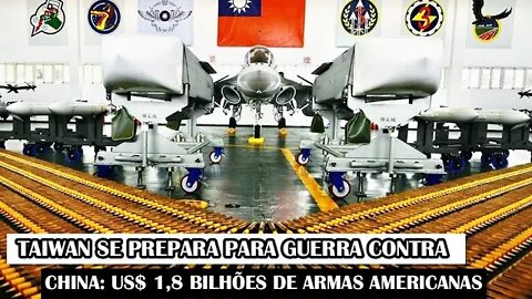 Taiwan Se Prepara Para Guerra Contra China: US$ 1,8 Bilhões De Armas Americanas