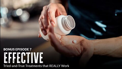 Effective: Tried-and-True Treatments that REALLY Work (Episode 7 BONUS)