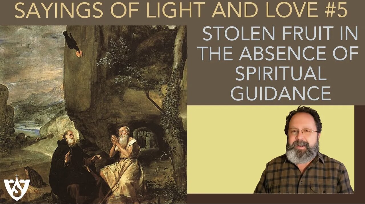 Sayings of Light and Love: Stolen Fruit in the Absence of Spiritual Guidance | Spiritual Reflection