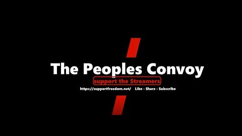 The People's Convoy 4 3 22 Evening Highlights