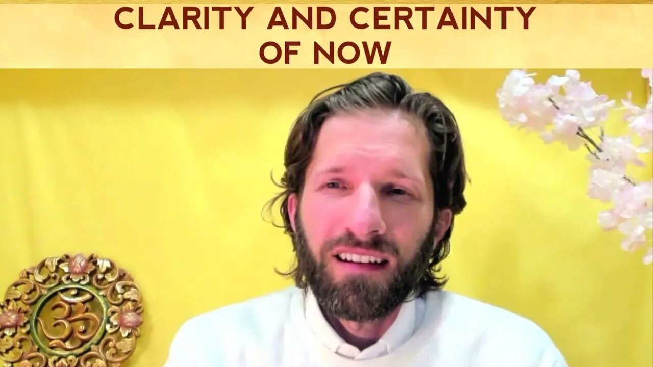 Clarity & Certainty of What is NOW? [ Powerful ]