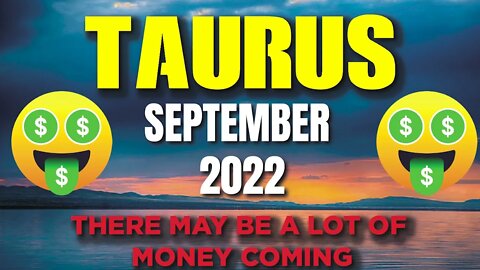 Taurus ♉🤑🤑 THERE MAY BE A LOT OF MONEY COMING 🤑🤑SEPTEMBER 2022♉ Taurus tarot ♉