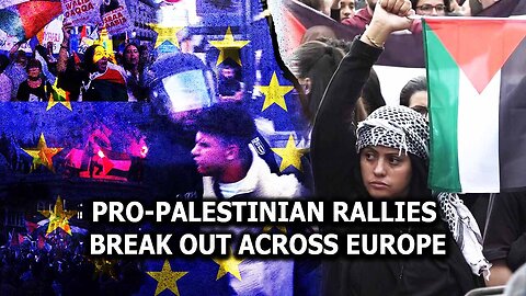 Pro-Palestinian Rallies Break Out Across Europe