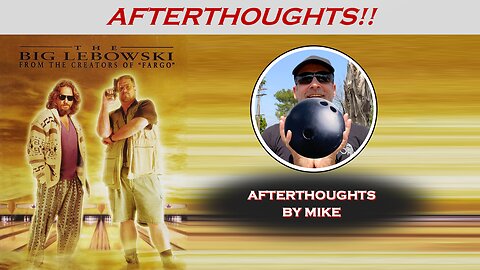 THE BIG LEBOWSKI (1998) -- Afterthoughts by Mike