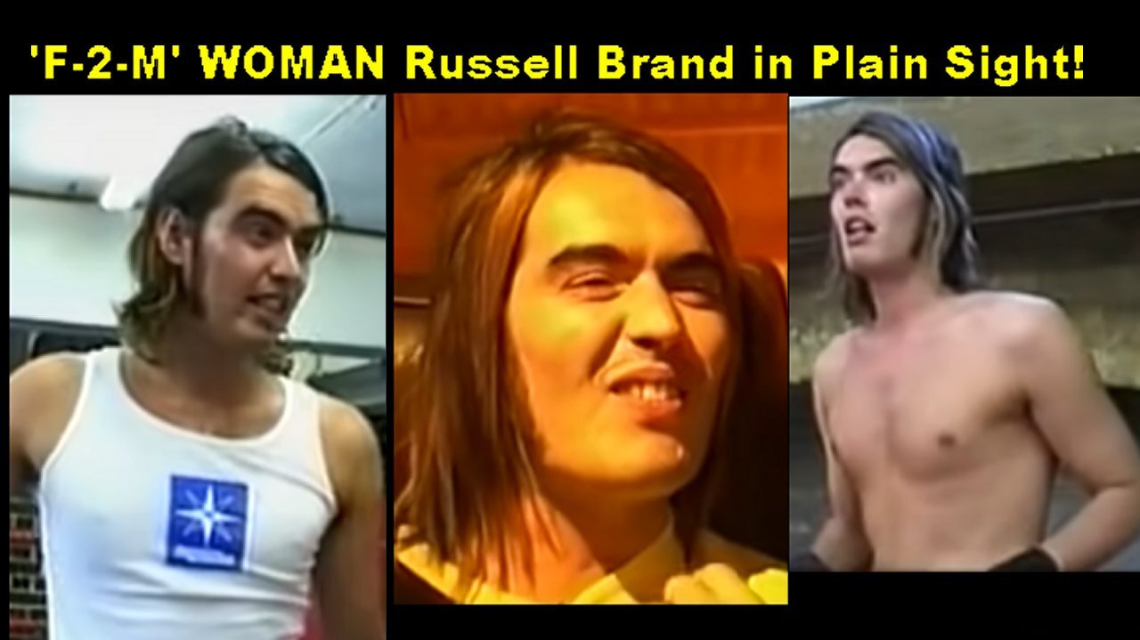 LGBTQIA+ Satanist Psyop 'F-2-M' WOMAN Russell Brand in Plain Sight! [Jul 6, 2013]