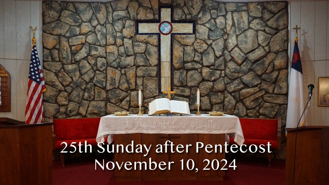 25th Sunday after Pentecost - November 10, 2024