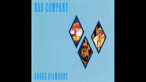 Rough Diamonds ~ Bad Company
