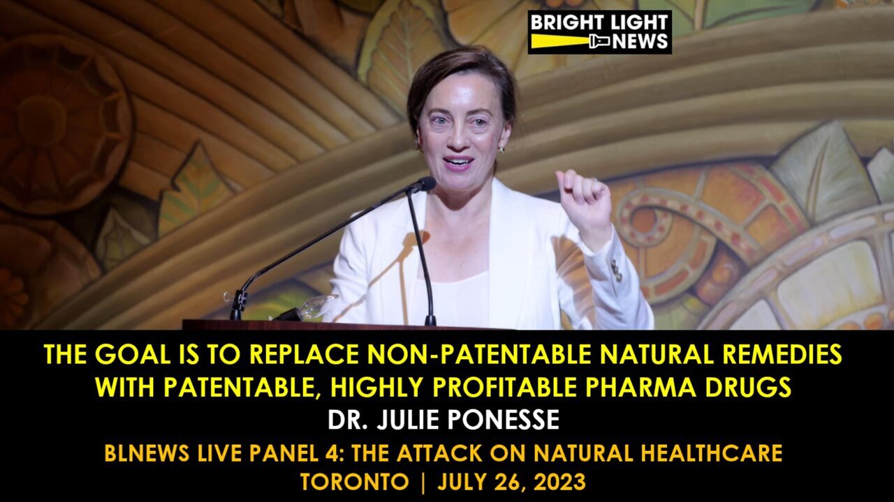 Dr. Julie Ponesse uncovers Big Pharma’s playbook: Win by outlawing superior natural competition