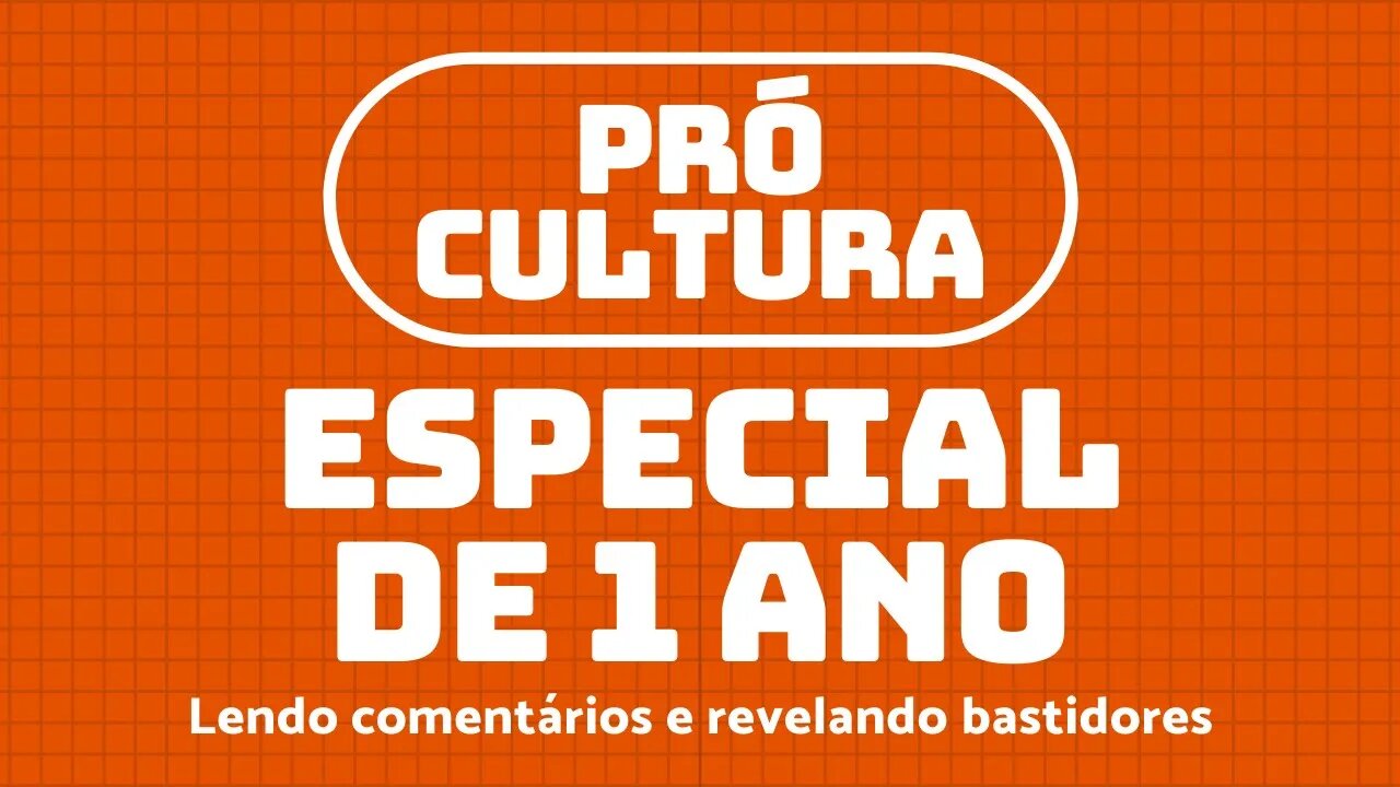 Especial de 1 ano: lendo comentários e contando bastidores | Pró-Cultura #48 (Podcast)