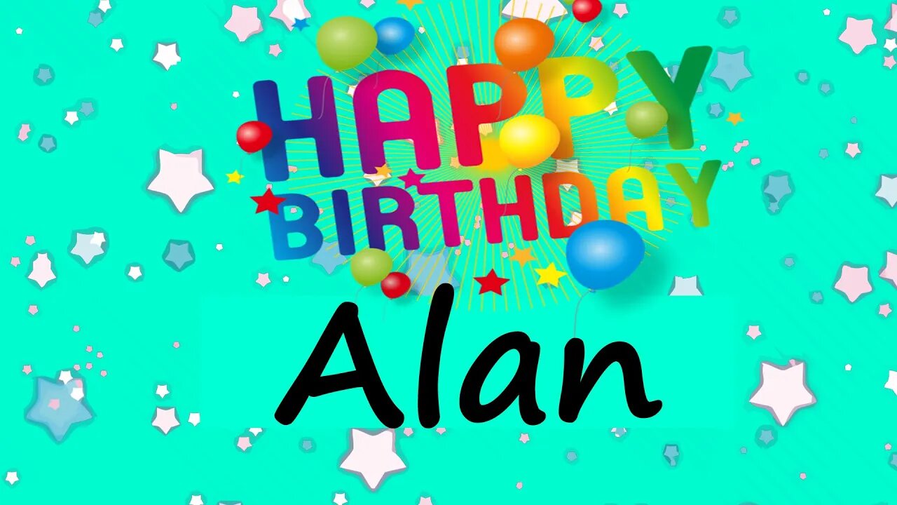 Happy Birthday to Alan - Birthday Wish From Birthday Bash