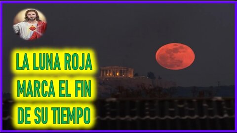 MENSAJE DE JESUCRISTO REY A MIRIAM CORSINI - LA LUNA ROJA MARCA EL FIN DE SU TIEMPO