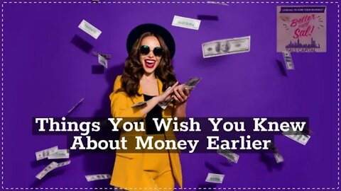Things You Wish You Knew About Money Earlier