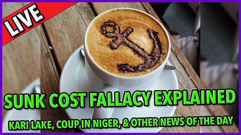 Sunk Cost Fallacy Explained ☕ 🔥 Coup Declared In #niger ☕ #karilake For Senate + #news C&N 119