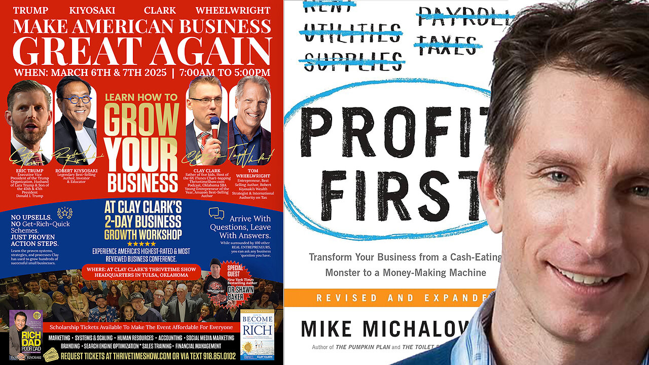 Business Podcast | Profit First | It's Not How Much Money You Make, It's How Much Money You Keep + Best-Selling Author, Mike Michalowicz + Join Robert Kiyosaki & Eric Trump At Clay Clark's March 6th & 7th Business Conference!