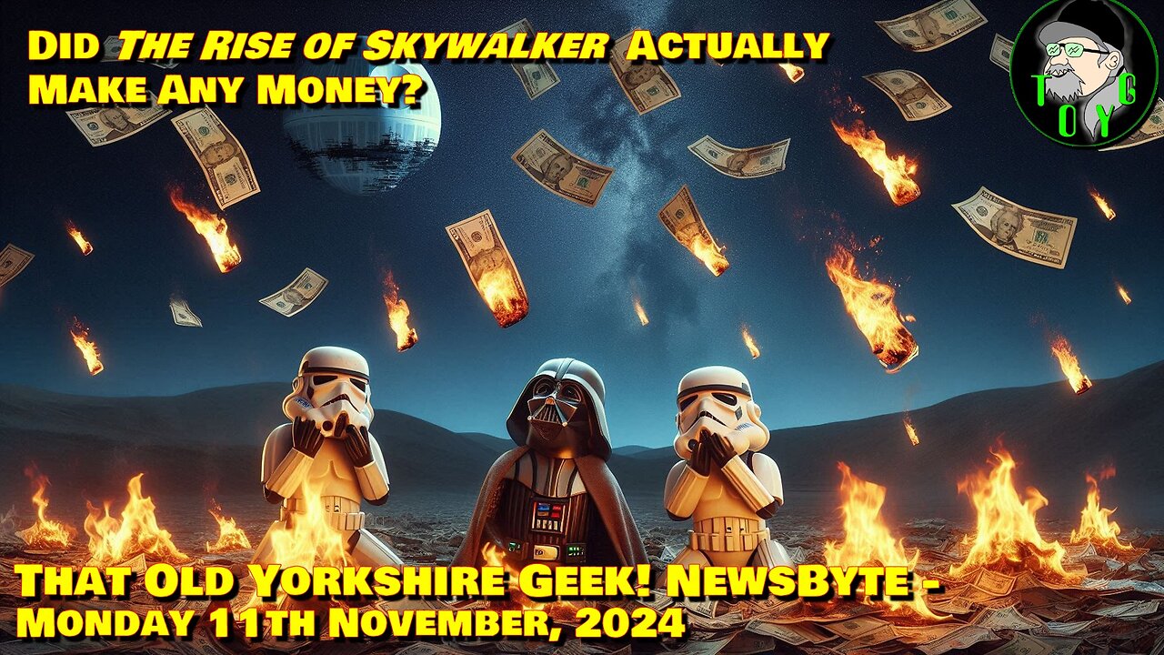 Did 'The Rise of Skywalker' Actually Make Any Money? - TOYG! News Byte - 11th November, 2024