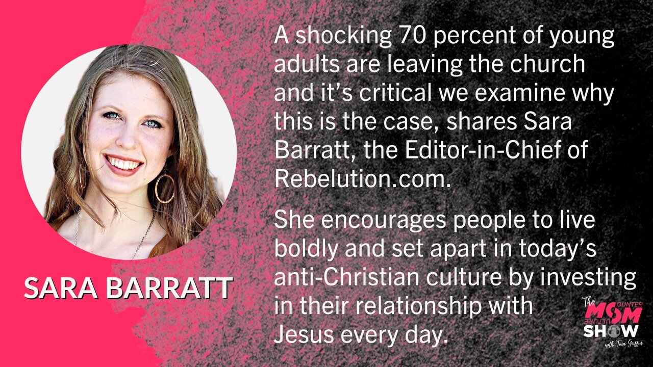 Ep. 241 - Rebelution Editor Sara Barratt Calls on Youth to Stand Strong in Today’s Hostile Culture