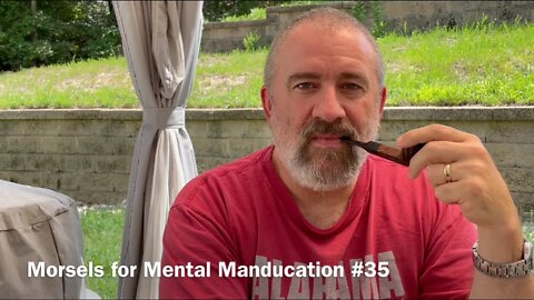 Morsels for Mental Manducation #35