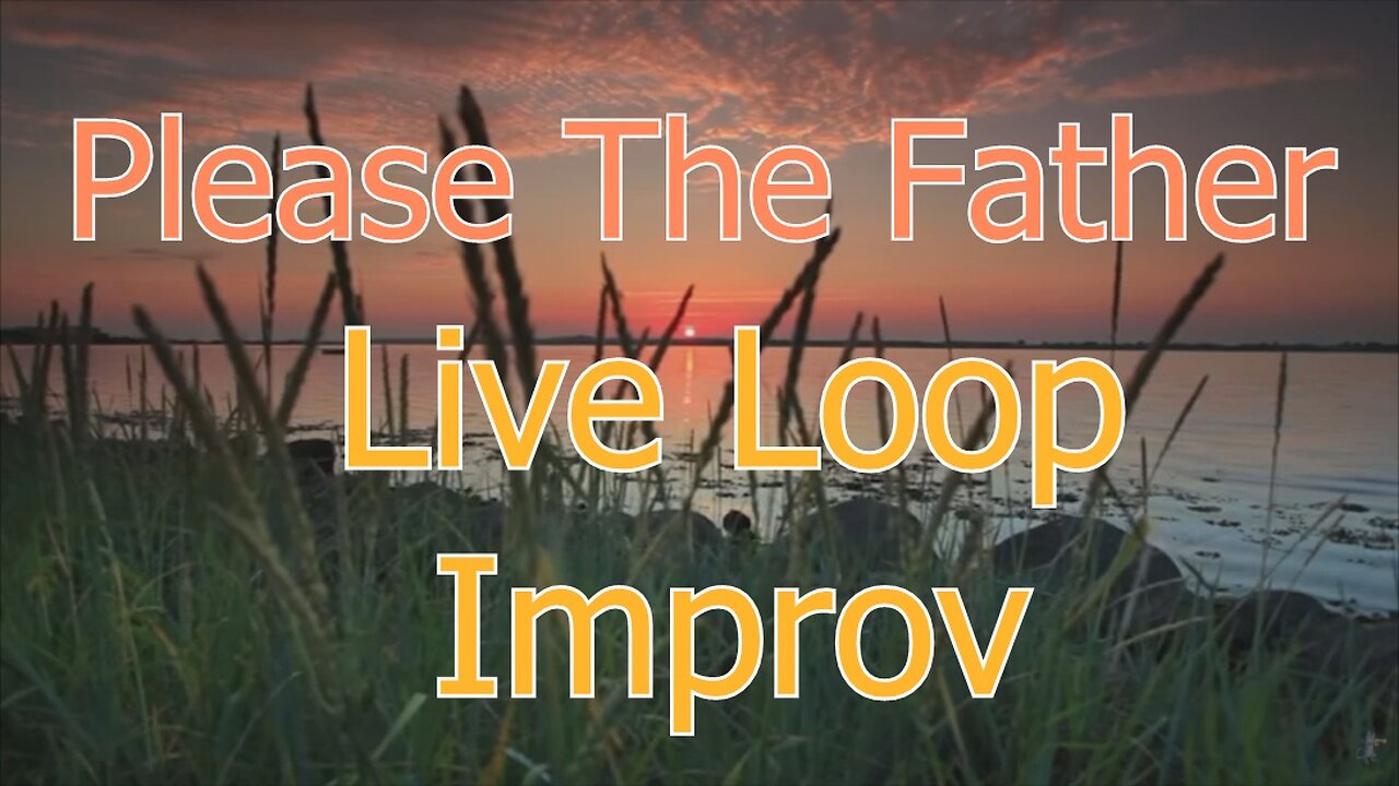Please the Father Live Loop