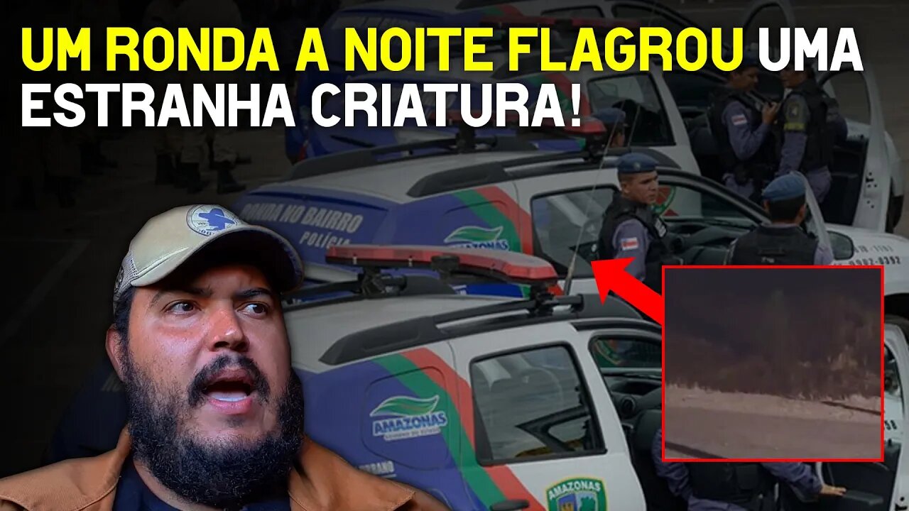 Um Ronda a noite flagrou uma estranha criatura, que lição aprendemos?