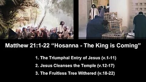 Matthew 21:1-22 “Hosanna - The King is Coming” - Calvary Chapel Fergus Falls