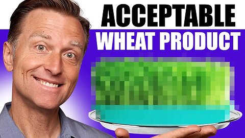 The ONLY Wheat You Should Eat