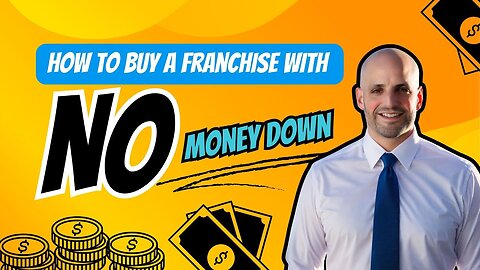 How to Buy a Franchise with No Money Down?