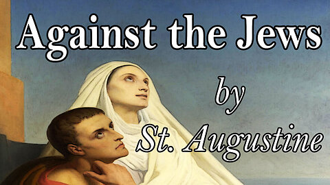 Saint Augustine , Against the Jews , by Jona O'Toole