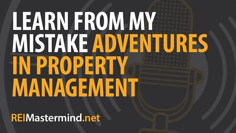 Learn from My Mistake (Adventures in Property Management)