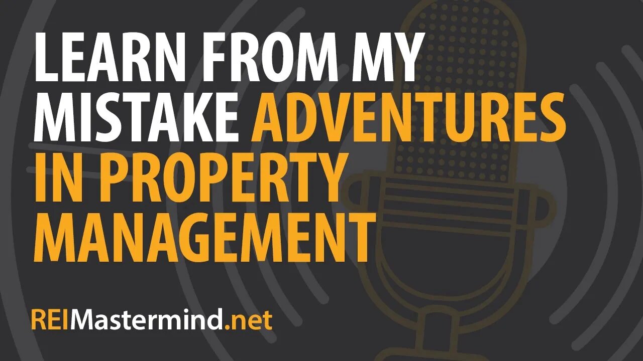 Learn from My Mistake (Adventures in Property Management)