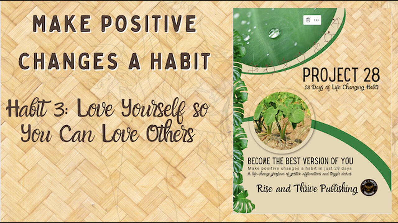 Project 28: Habit 3 Love Yourself so you can Love Others