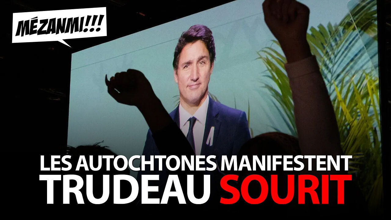 MÉZANMI!!! 07/12/2022 - LES AUTOCHTONES MANIFESTENT - TRUDEAU SOURIT