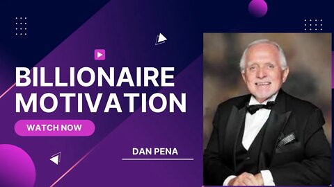 BILLIONAIRE MOTIVATION BY DAN PENA.