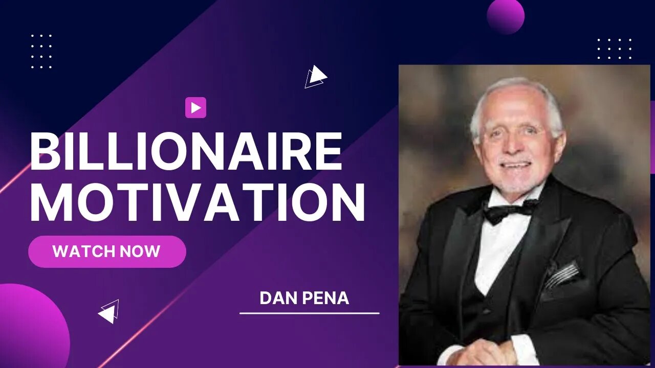 BILLIONAIRE MOTIVATION BY DAN PENA.