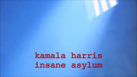 kamala harris insane asylum - my balls itch
