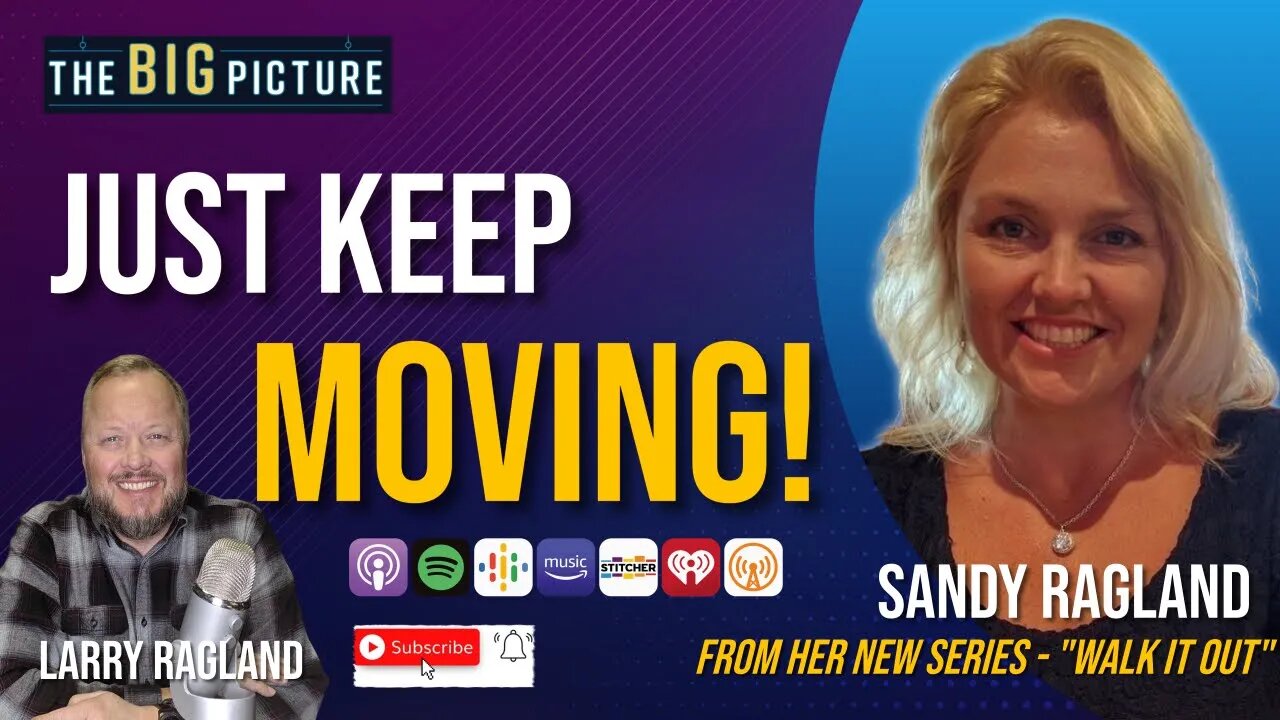 Special 3.5 minute video from my wife Sandy Ragland "Just Keep Moving."