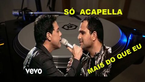 MAIS DO QUE EU - Acapella ZEZÉ DI CAMARGO E LUCIANO (1993)