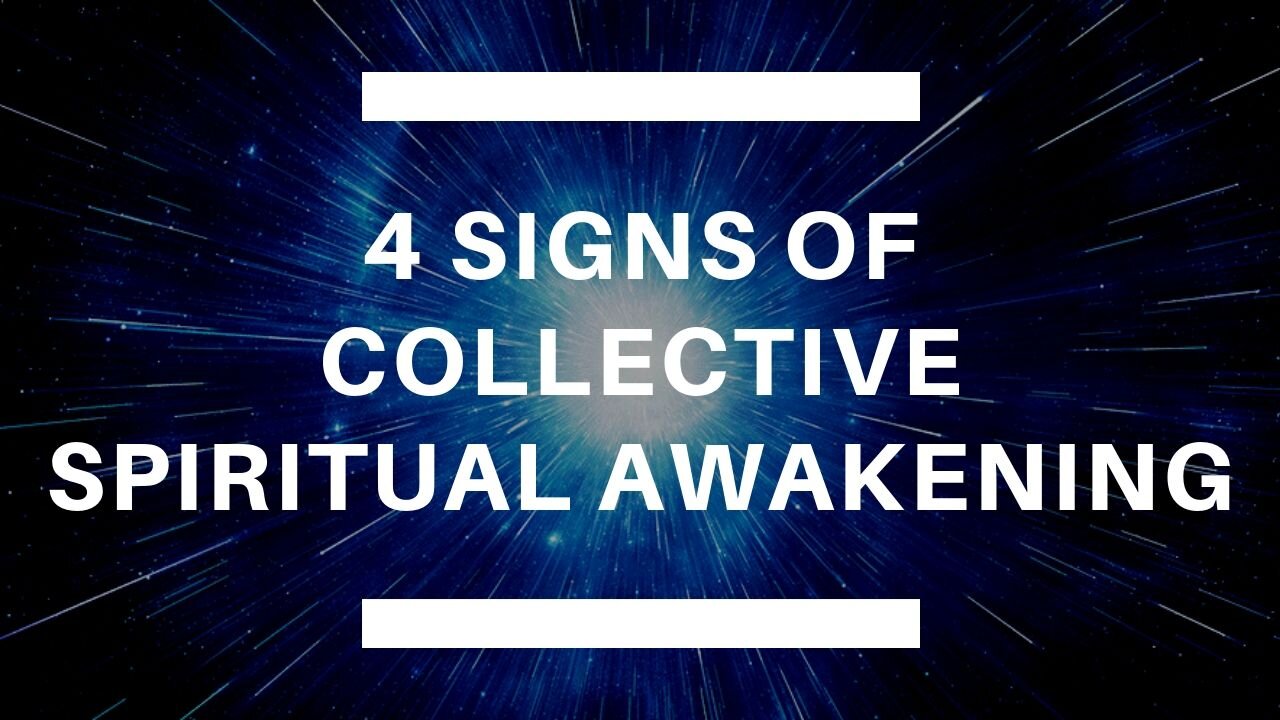 4 Signs of a Collective Spiritual Awakening