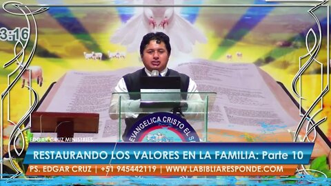 RESTAURANDO LOS VALORES EN LA FAMILIA: Parte 10 - EVANGELISTA EDGAR CRUZ