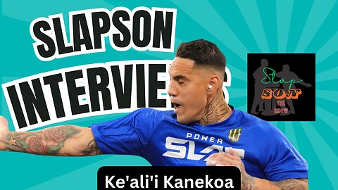 SlapSon Interviews: Ke'ali'i Kanekoa