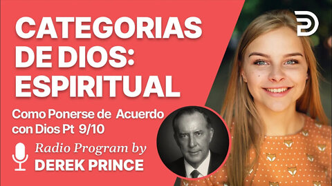 Como Ponerse de Acuerdo con Dios 9 of 10 - Pensando dentro de las Categorias de Dios: Espiritual