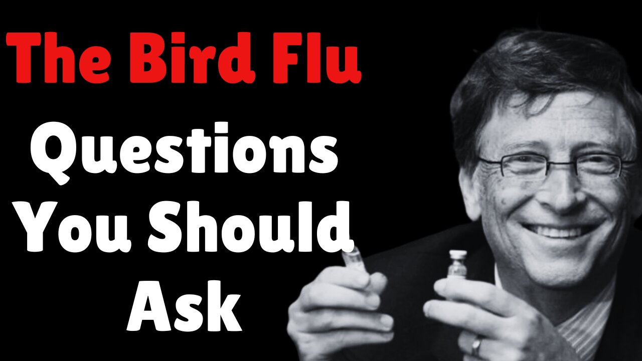 NEXT PLANDEMIC: QUESTIONS you should be asking about the "Bird Flu"