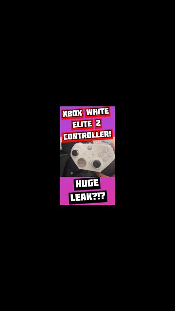 Xbox Elite 2 WHITE CONTROLLER LEAKED!!?