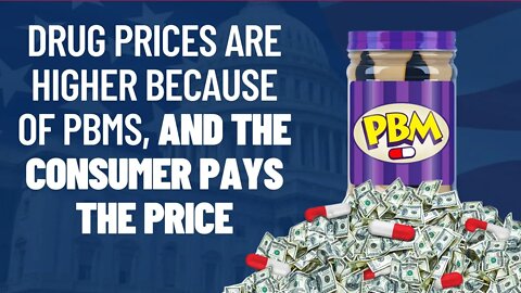 Drug prices are higher because of PBMs, and the consumer pays the price