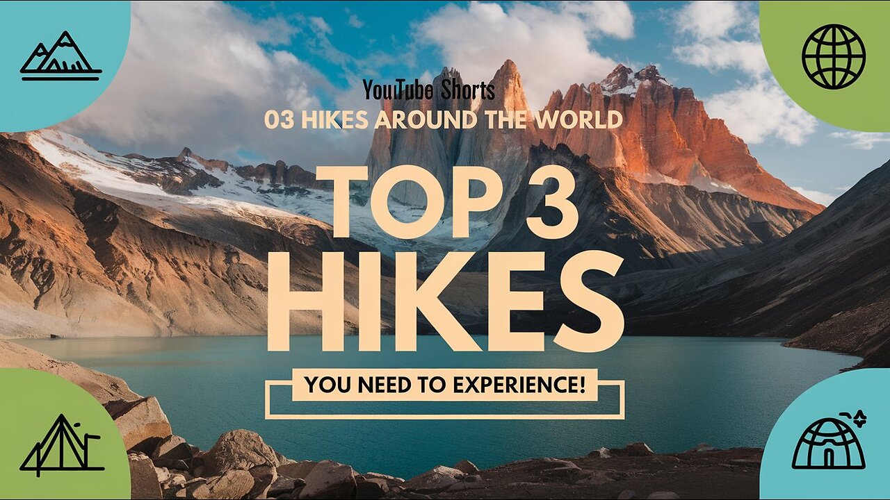 Top 3 hikes around the world.