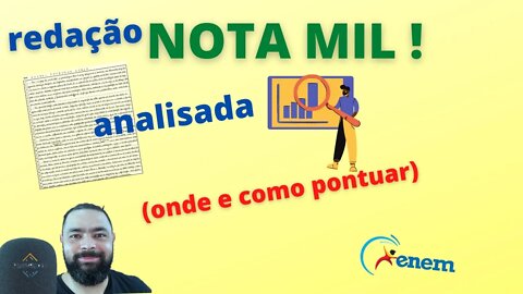 Redação nota mil analisada: onde e como pontuar